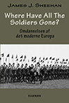James J. Sheehan: Where have all the soldiers gone?